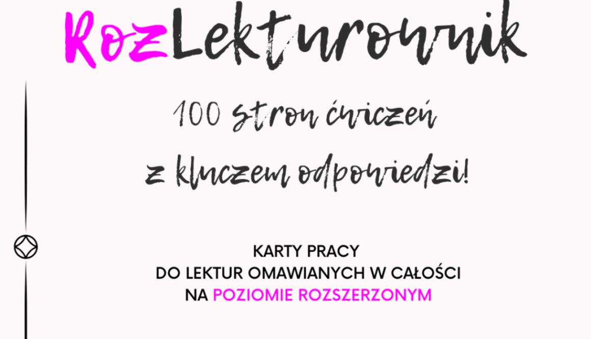 RozLekturownik karty pracy do lektur omawianych w całości na poziomie rozszerzonym