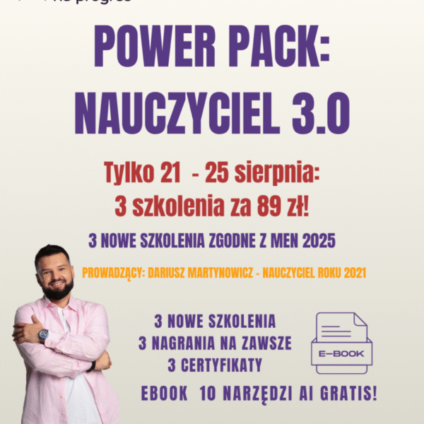 Power Pack: Nauczyciel 3.0 - pakiet 3 nowych szkoleń zgodnych z priorytetami MEN + e-book gratis